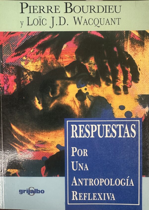 Respuestas por una antropología reflexiva Pierre Bourdieu