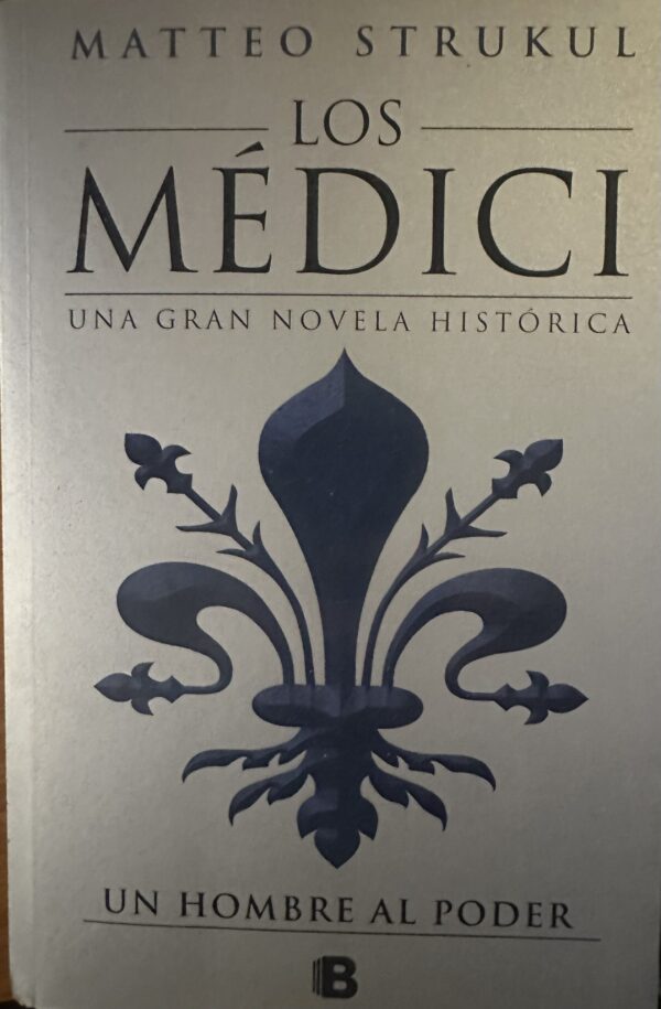 img_6706 Los Medici- Un hombre al poder Mateo Strukul