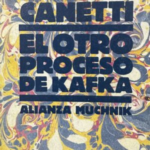 El Otro  proceso de Kafka-Elias Canetti