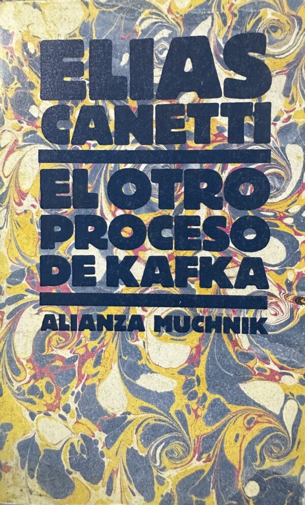 El Otro  proceso de Kafka-Elias Canetti