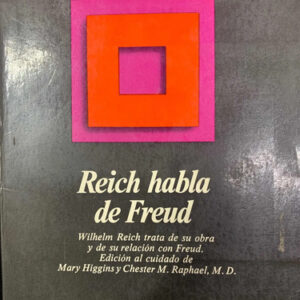 Reich Habla De Freud- Wilhelm Reich