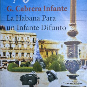 La habana para un infante difunto Guillermo Cabrera Infante