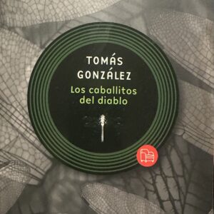 Los caballitos del diablo Tomás González