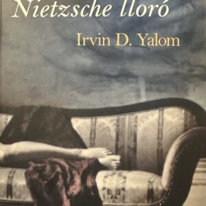 El día que Nietzsche lloró Irvin D Yalom
