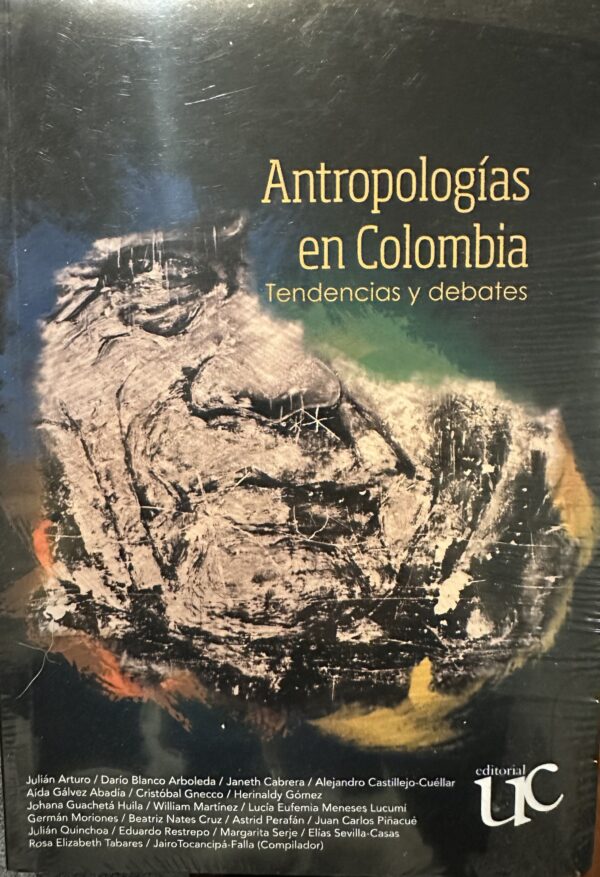 Antropologías en Colombia Tendencias y debates
