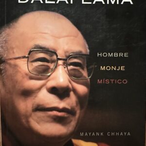 Dalai Lama. Hombre, monje, místico - Mayank Chhaya