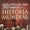 img_0944 50 Cosas que Debe Saber de la Historia Mundial - Hugh Williams
