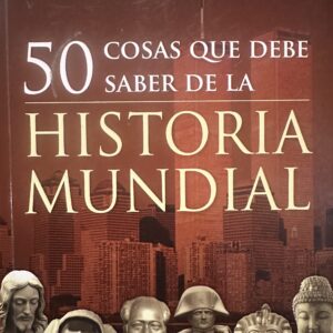 50 Cosas que Debe Saber de la Historia Mundial - Hugh Williams