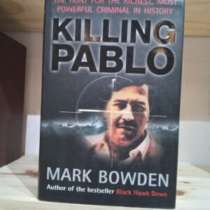 Mark Bowden / Killing Pablo