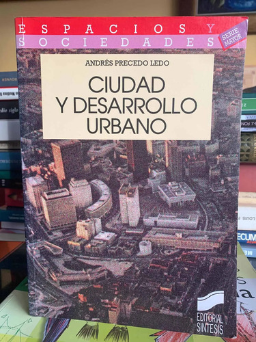 Ciudad Y Desarrollo Urbano. Andrés Precedo Ledo