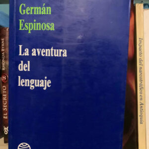 La Aventura Del Lenguaje. Germán Espinosa