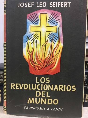 Los Revolucionarios Del Mundo Josef Leo Seifret