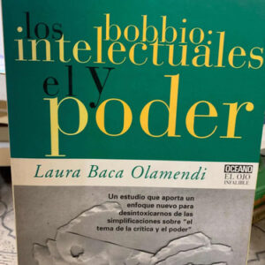 Bobbio: Los Intelectuales Y El Poder Laura Baca Olamendi