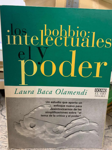 Bobbio: Los Intelectuales Y El Poder Laura Baca Olamendi