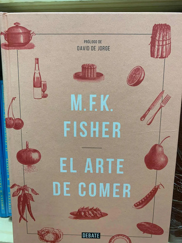 El Arte De Comer M.f.k. Fisher