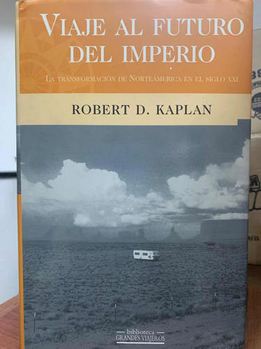 Viaje Al Futuro Del Imperio R.d. Kaplan