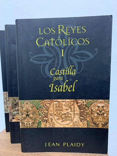 Los Reyes Católicos Jean Plaidy 1, 2 Y 3