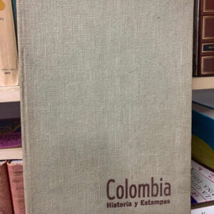 Colombia Historia Y Estampas