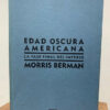 Edad Oscura Americana Morris Berman