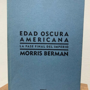 producto_639254531432523782_0 Edad Oscura Americana Morris Berman