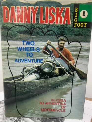 Two Wheels To Adventure Danny Liska