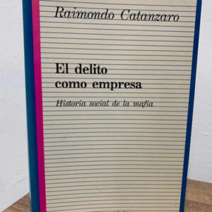 El Delito Como Empresa Raimondo Catanzaro