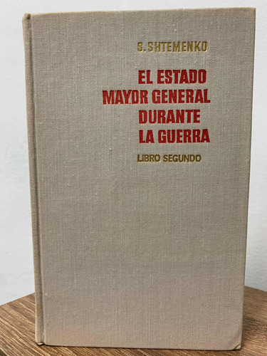 El Estado Mayor General Durante La Guerra Shtemenko