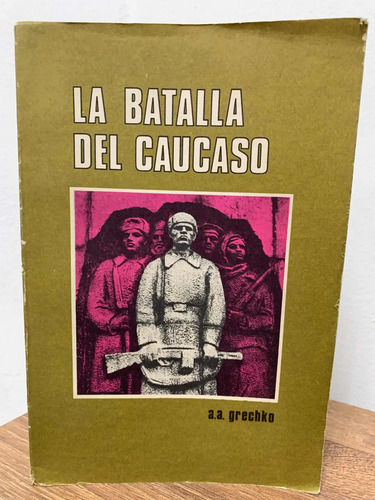 La Batalla Del Causaso A A Grechko