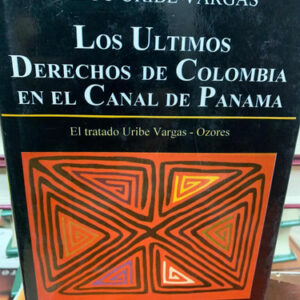 producto_639254533250094466_0 Los Últimos Derechos De Colombia En El Canal De Panamá