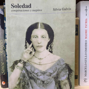 Soledad Conspiraciones Y Suspiros Silvia Galvis