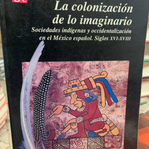 La Colonización De Lo Imaginario Serge Gruzinski