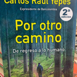 Por Otro Camino Carlos Raúl Yepes