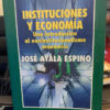 Instituciones Y Economía José Ayala Espino