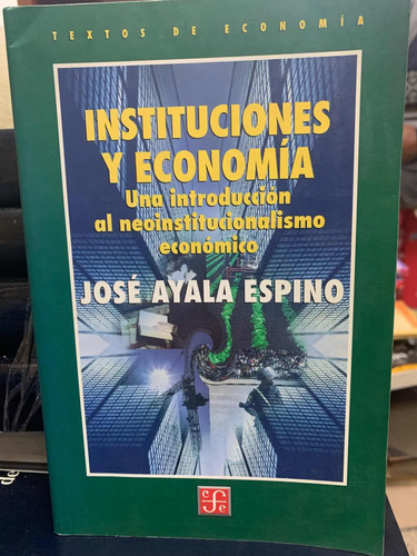 Instituciones Y Economía José Ayala Espino