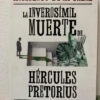 La Inverosímil Muerte De Hércules Pretorius Humberto De La C