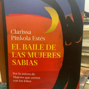 producto_639254537589341055_0 El Baile De Las Mujeres Sabias Clarissa Pinkola Estés