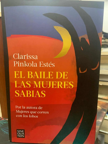 El Baile De Las Mujeres Sabias Clarissa Pinkola Estés