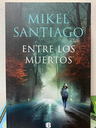 Entre Los Muertos Mikel Santiago