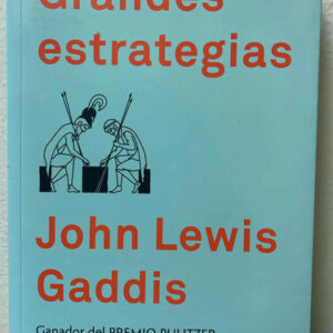 Grandes Estrategias John Lewis Gaddis