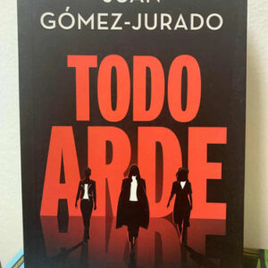 producto_639254538382501867_0 Todo Arde Juan Gómez Jurado