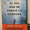 El Día Que Se Perdió La Cordura Javier Castillo