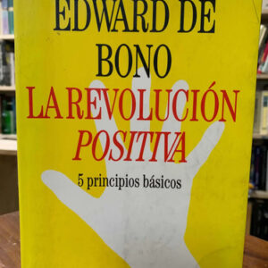 La Revolución Positiva Edward De Bono