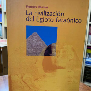 La Civilización Del Egipto Faraónico Francoise Daumas