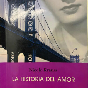 La Historia Del Amor -drama Y Ficción De Nicole Krauss