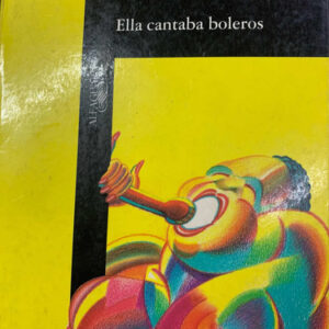 Ella Cantaba Boleros - G. Cabrera Infante