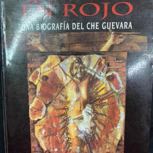 La Vida En Rojo: Biografía Che Guevara- Jorge G. Castañeda