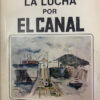 Lucha Por El Canal- Oyden Ortega Durán