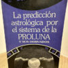 La Predicción Astrológica Por El Sistema De La Proluna