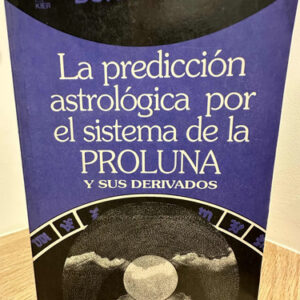 La Predicción Astrológica Por El Sistema De La Proluna