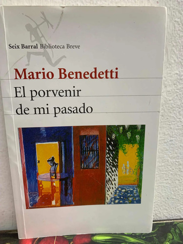 El Porvenir De Mi Pasado Mario Benedetti